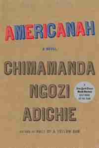 Americanah by Chimamanda Ngozi Adichie