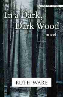 In A Dark, Dark Wood de Ruth Ware