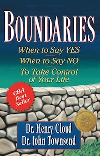 Boundaries: When To Say Yes, When To Say No, To Take Control Of Your Life