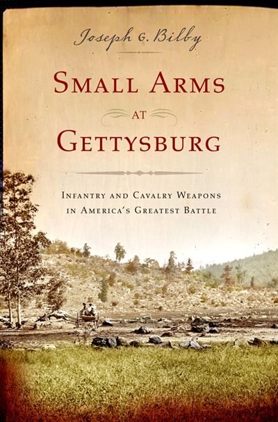 Front cover_Small Arms at Gettysburg