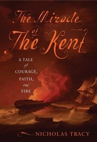 The Miracle Of The Kent: A Tale Of Courage, Faith, And Fire