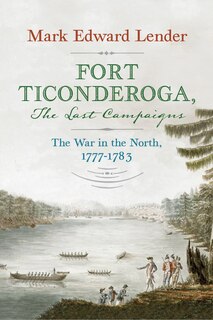 Front cover_Fort Ticonderoga, The Last Campaigns