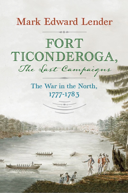 Front cover_Fort Ticonderoga, The Last Campaigns