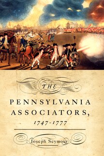 Front cover_The Pennsylvania Associators, 1747–1777