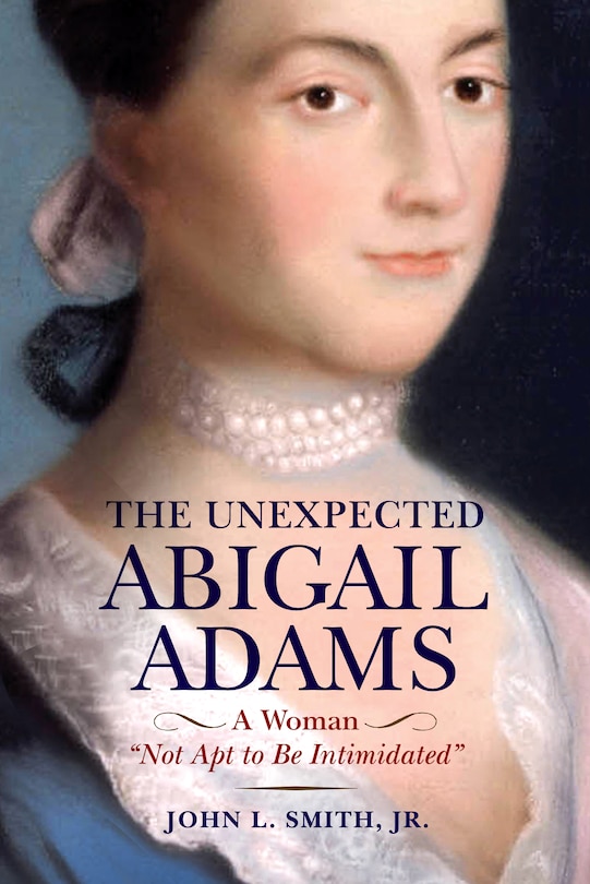 Front cover_The Unexpected Abigail Adams