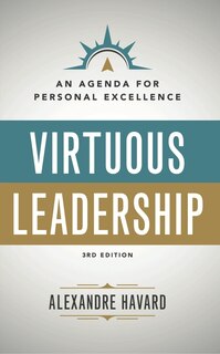 Front cover_Virtuous Leadership: An Agenda for Personal Excellence