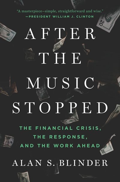 After The Music Stopped: The Financial Crisis, The Response, And The Work Ahead