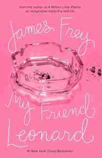 My Friend Leonard by James Frey