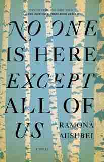 No One Is Here Except All Of Us by Ramona Ausubel