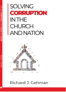 Front cover_Solving Corruption In The Church And Nation