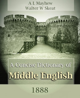 Front cover_A Concise Dictionary Of Middle English (1888)