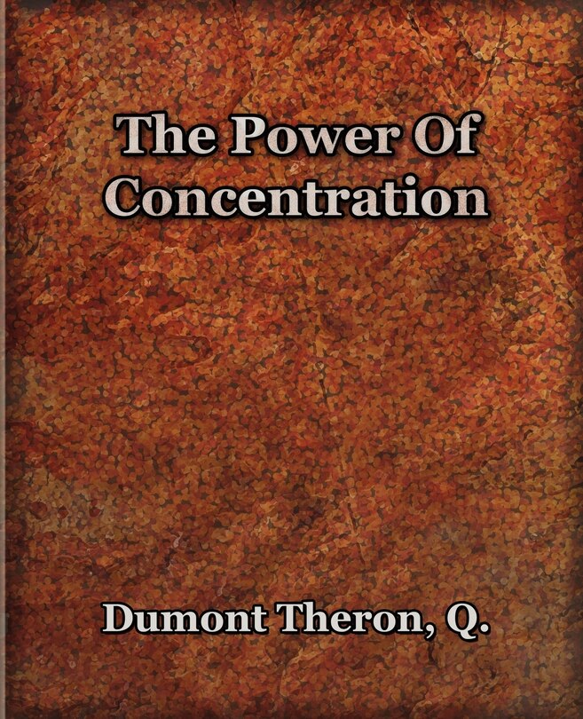 Front cover_The Power Of Concentration (1918)