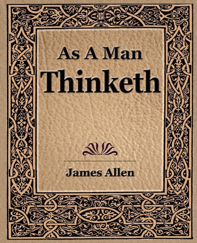 As A Man Thinketh (1908)