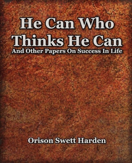 Front cover_He Can Who Thinks He Can (1908)