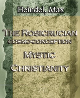 Couverture_The Rosicrucian Cosmo-conception Mystic Christianity (1922)