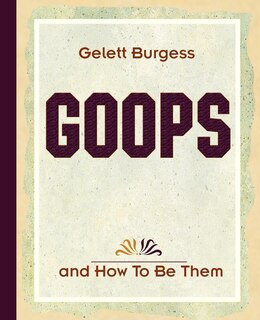 Front cover_Goops And How To Be Them (1900)