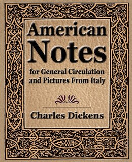 Front cover_American Notes For General Circulation And Pictures From Italy - 1913