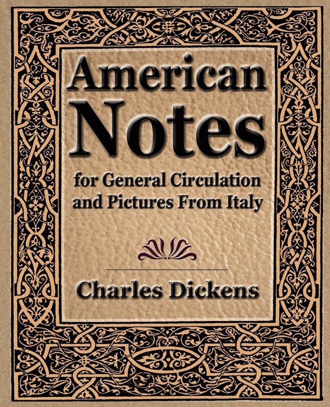 Front cover_American Notes For General Circulation And Pictures From Italy - 1913