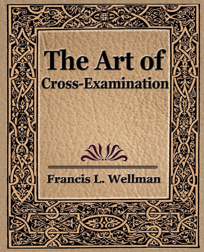 Front cover_The Art Of Cross Examination