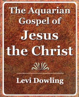 Front cover_The Aquarian Gospel Of Jesus The Christ - 1919