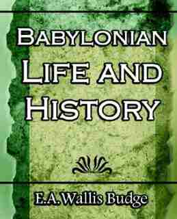 Babylonian Life And History - 1891 de Budge E. A. Wallis Budge