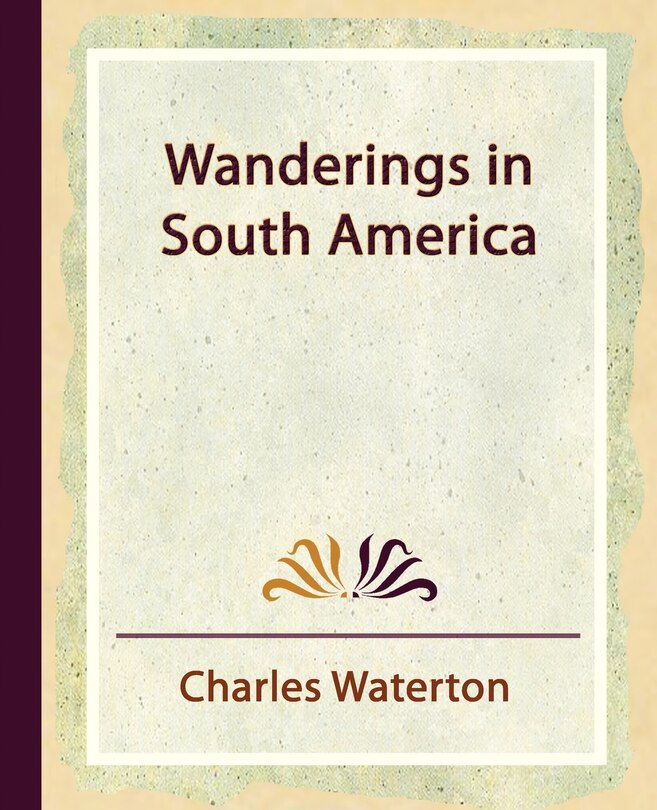 Front cover_Wanderings in South America
