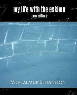 Couverture_My Life with the Eskimo (New Edition)