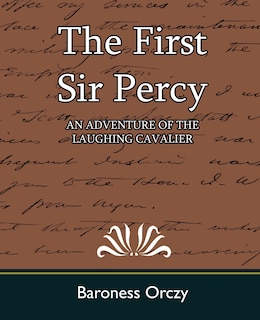 Front cover_The First Sir Percy (an Adventure of the Laughing Cavalier)