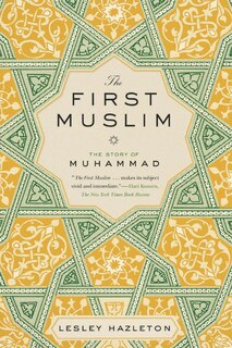 The First Muslim: The Story Of Muhammad