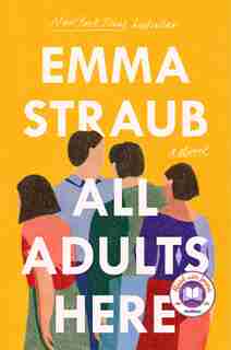 All Adults Here: A Novel by Emma Straub
