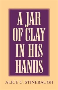 Front cover_A Jar of Clay in His Hands