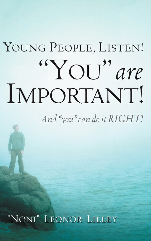 Front cover_Young People, Listen! You are important! And you can do it RIGHT!