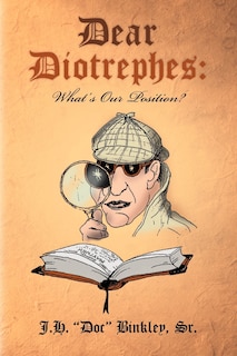 Dear Diotrephes: What's Our Position?