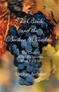 The Bride And The Broken Wineskin