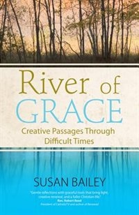 Front cover_River Of Grace: Creative Passages Through Difficult Times