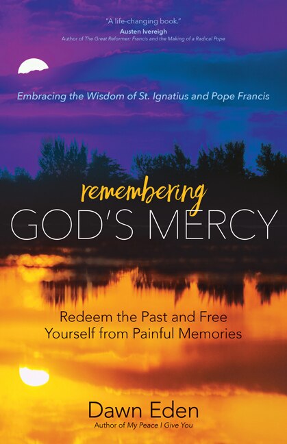 Front cover_Remembering God's Mercy: Redeem The Past And Free Yourself From Painful Memories