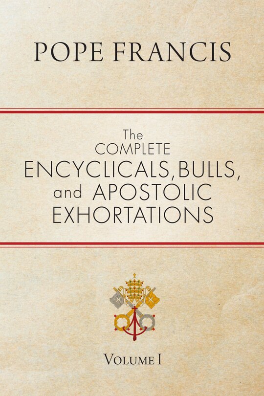 Couverture_the Complete Encyclicals, Bulls, And Apostolic Exhortations: Volume 1