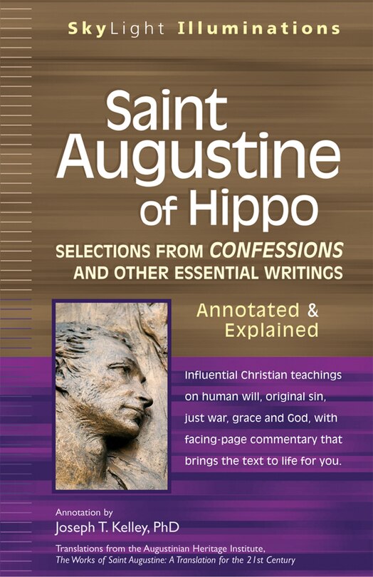 Saint Augustine Of Hippo: Selections From Confessions And Other Essential Writings-annotated & Explained