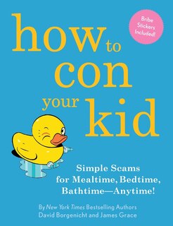 Front cover_How To Con Your Kid