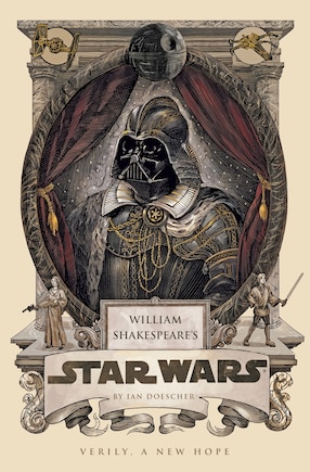 William Shakespeare's Star Wars: Verily, A New Hope