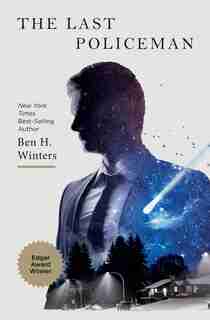 The Last Policeman: A Novel by Ben H. Winters