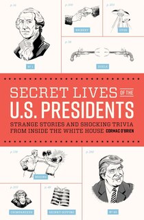 Front cover_Secret Lives Of The U.s. Presidents