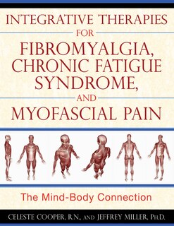 Couverture_Integrative Therapies for Fibromyalgia, Chronic Fatigue Syndrome, and Myofascial Pain