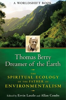 Front cover_Thomas Berry, Dreamer Of The Earth