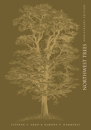 Northwest Trees: Identifying and Understanding the Region's Native Trees, 2nd Edition