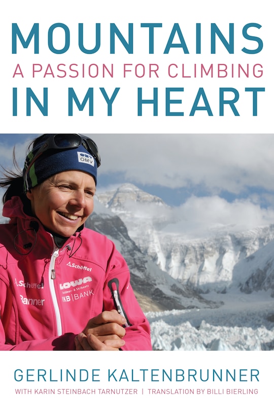 Mountains In My Heart: A Passion For Climbing