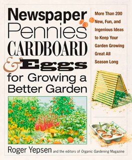 Front cover_Newspaper, Pennies, Cardboard, and Eggs--For Growing a Better Garden