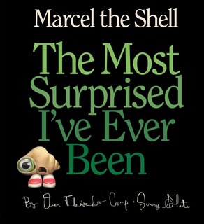 Front cover_Marcel the Shell: the Most Surprised I've Ever Been