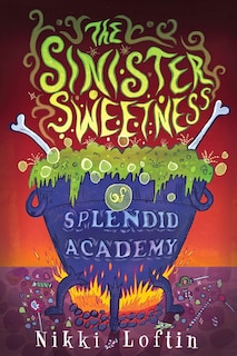Front cover_The Sinister Sweetness Of Splendid Academy