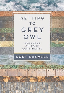 Front cover_Getting To Grey Owl